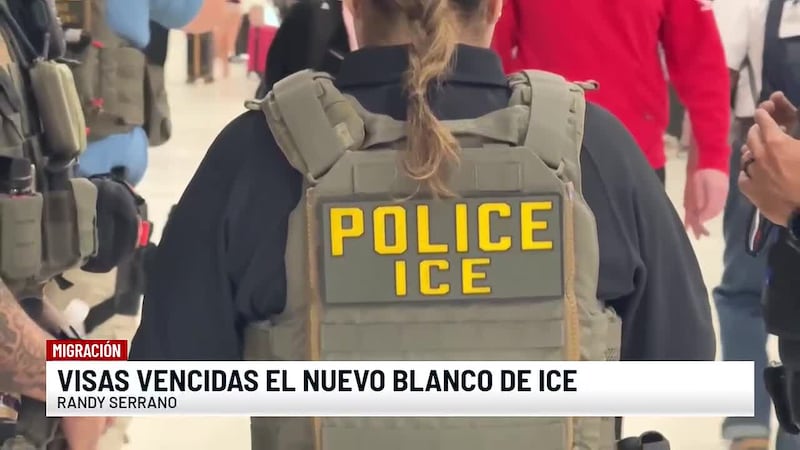 Visas vencidas el nuevo objetivo de ICE